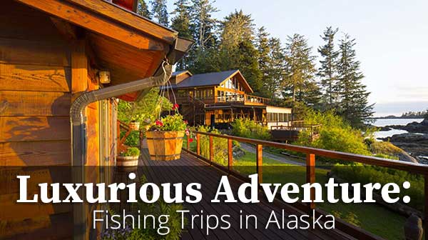 Fishing Trips In Alaska Luxurious Adventure In Sitka Alaska